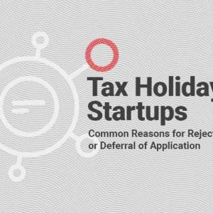 Tax Holiday for Startups: Common Reasons for Rejection or Deferral of Application