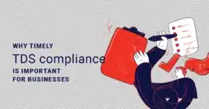Why-Timely-TDS-Compliance-Is-Important-For-Businesses